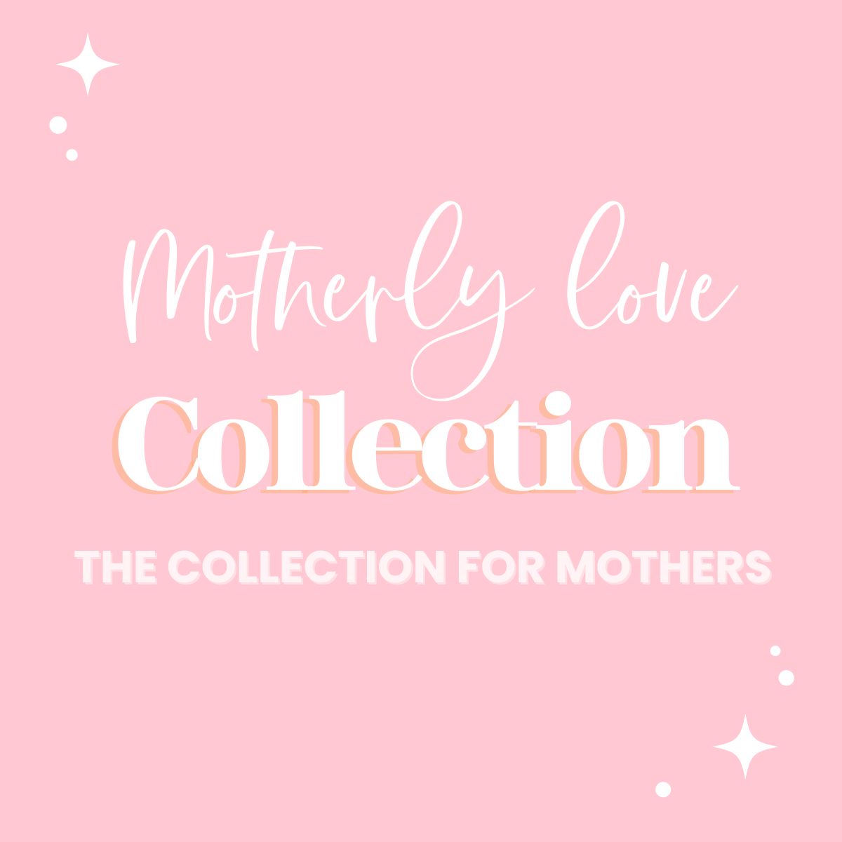 Motherly Love Collection